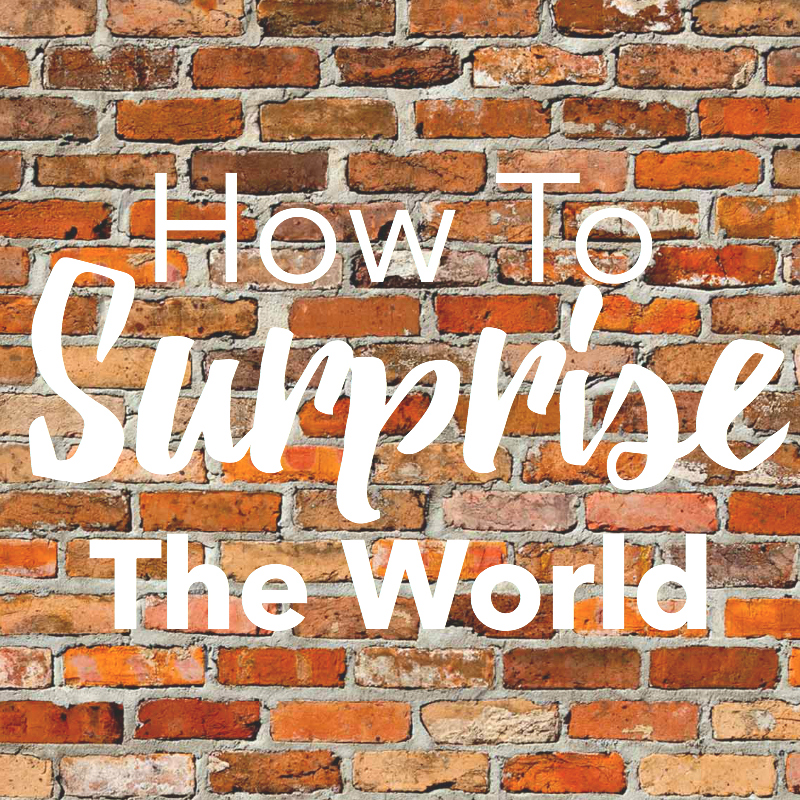 Go: How To Surprise the World