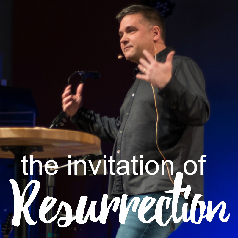 The Invitation of Resurrection