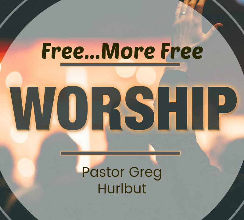 Free…More Free: Worship