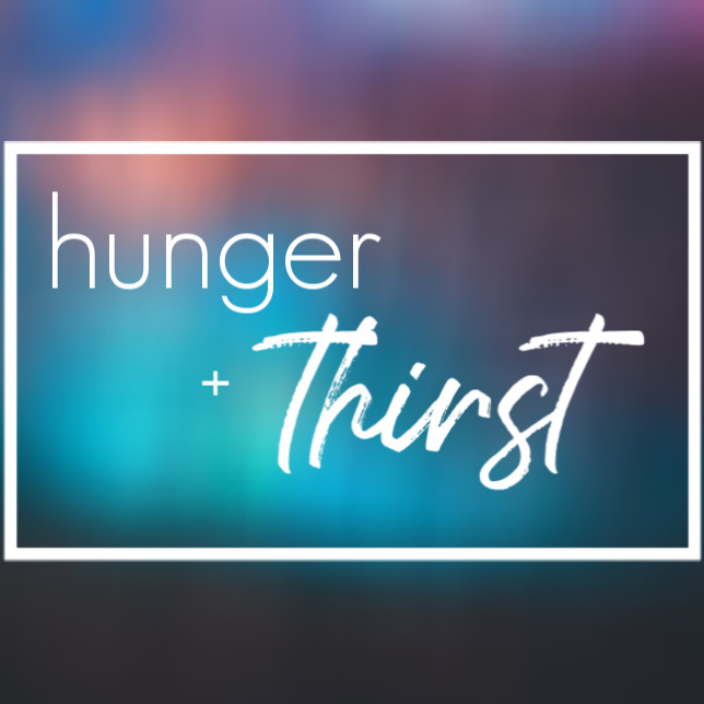 Hunger and Thirst