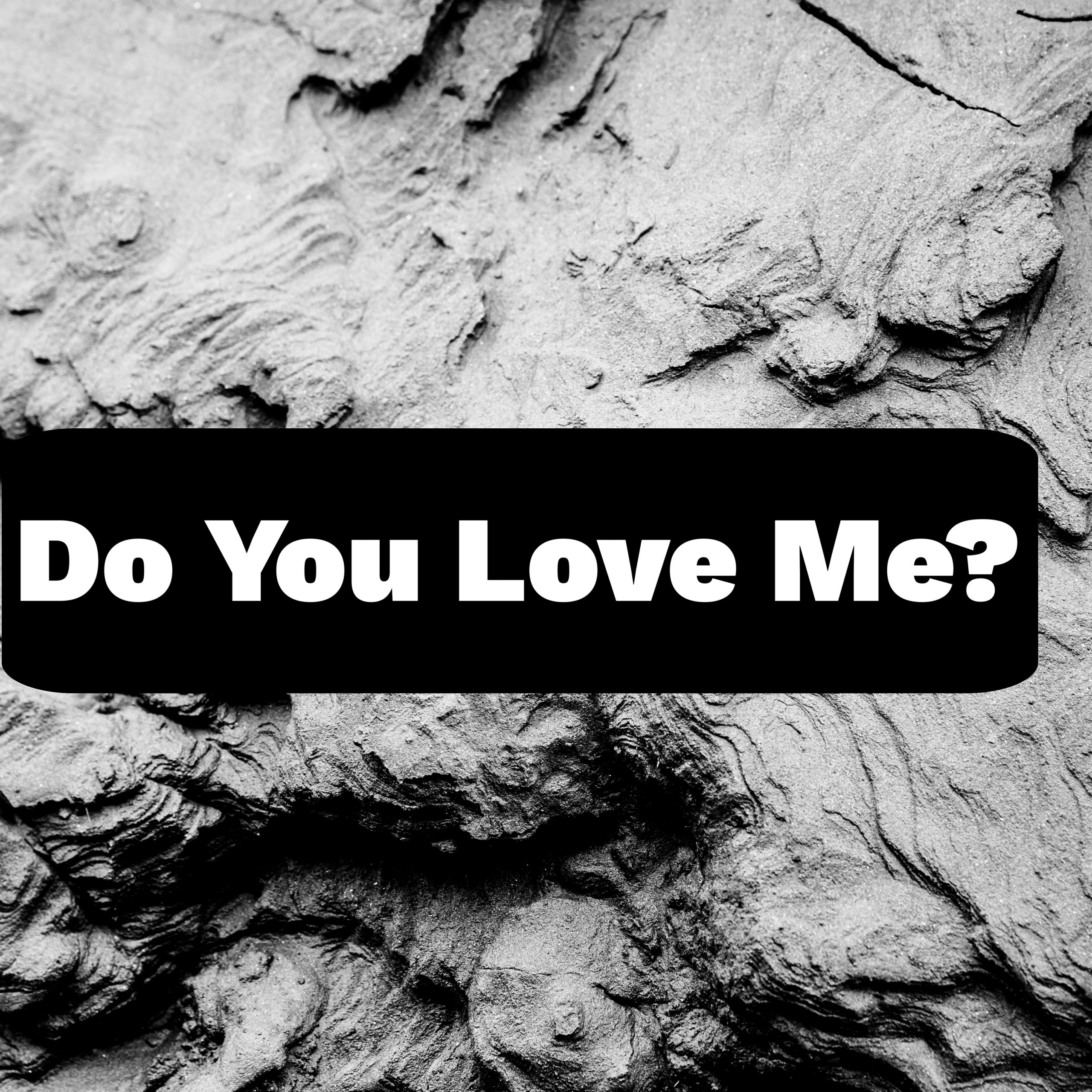 Do you Love me?