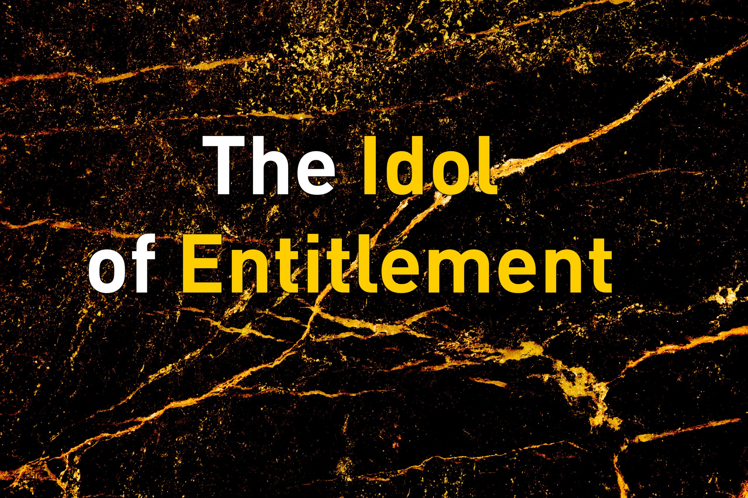 Idols. W.5- Entitlement