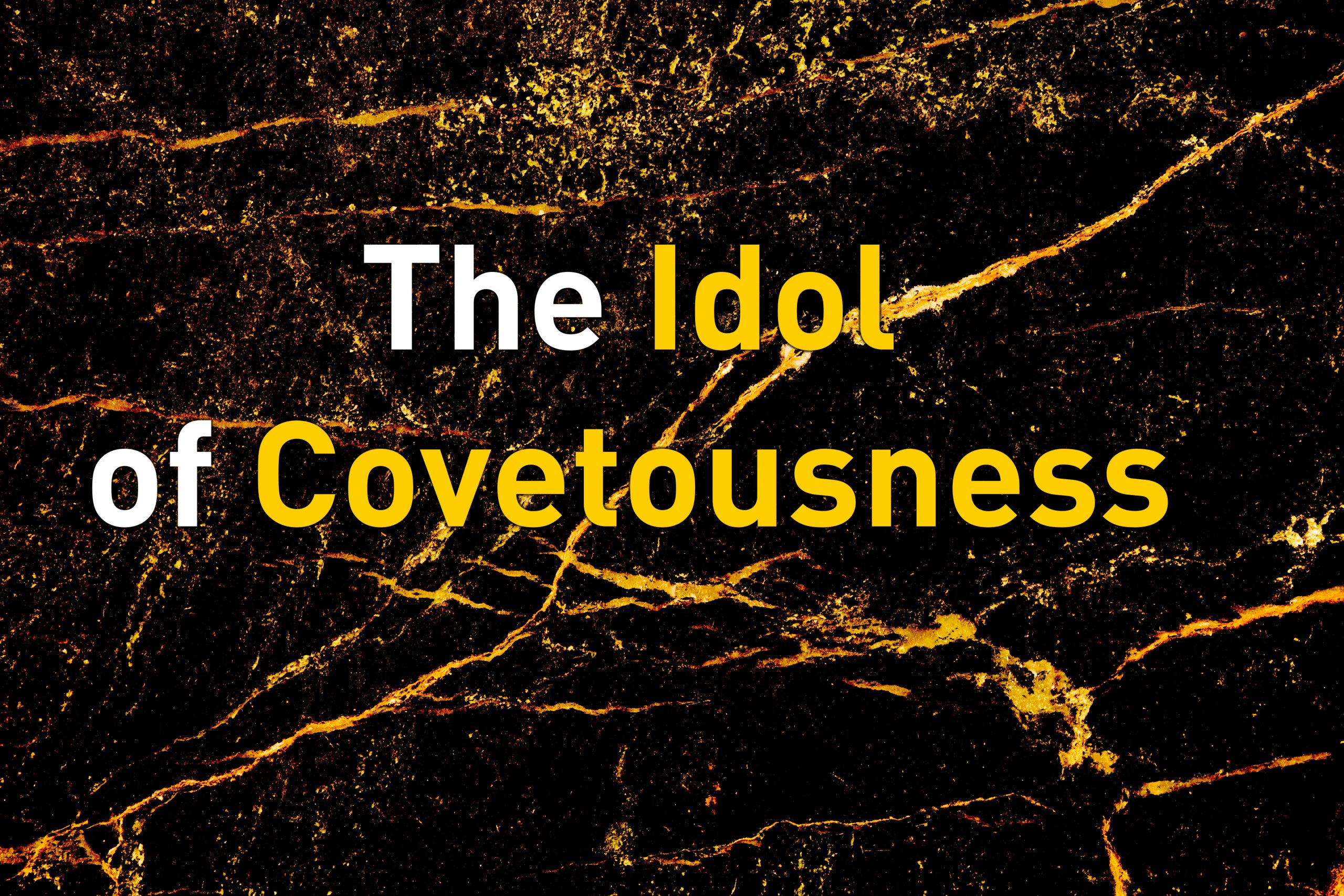 The Idol of Covetousness